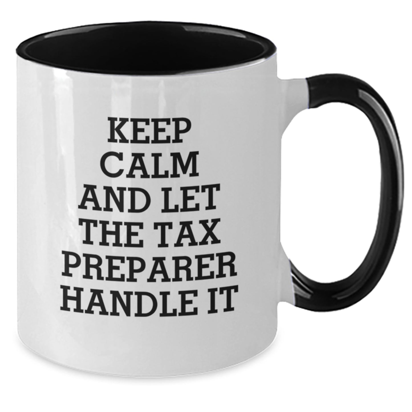 Funny Tax Preparer Gifts for Valentine's - Two Tone Coffee Mug, Keep Calm And Let The Tax Preparer Handle It - Additional
