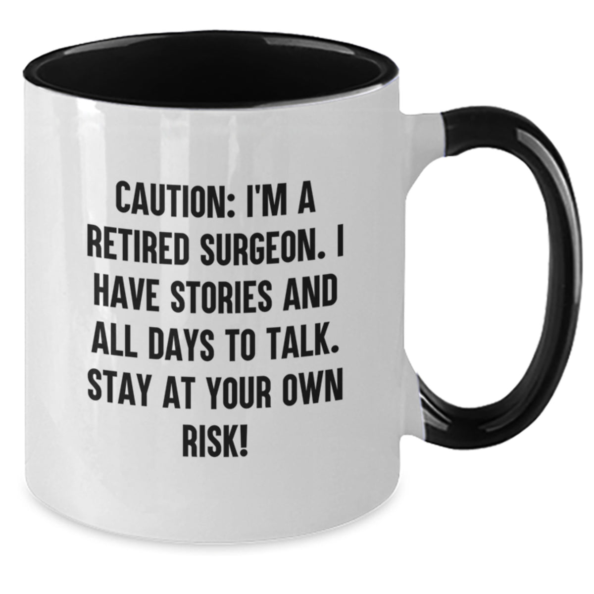 Funny Gifts from Friends for Surgeon Birthday Unique Mugs, Two Tone Coffee Mug with Caution Quote, 11oz Ceramic, Microwave and Dishwasher Safe - Additional