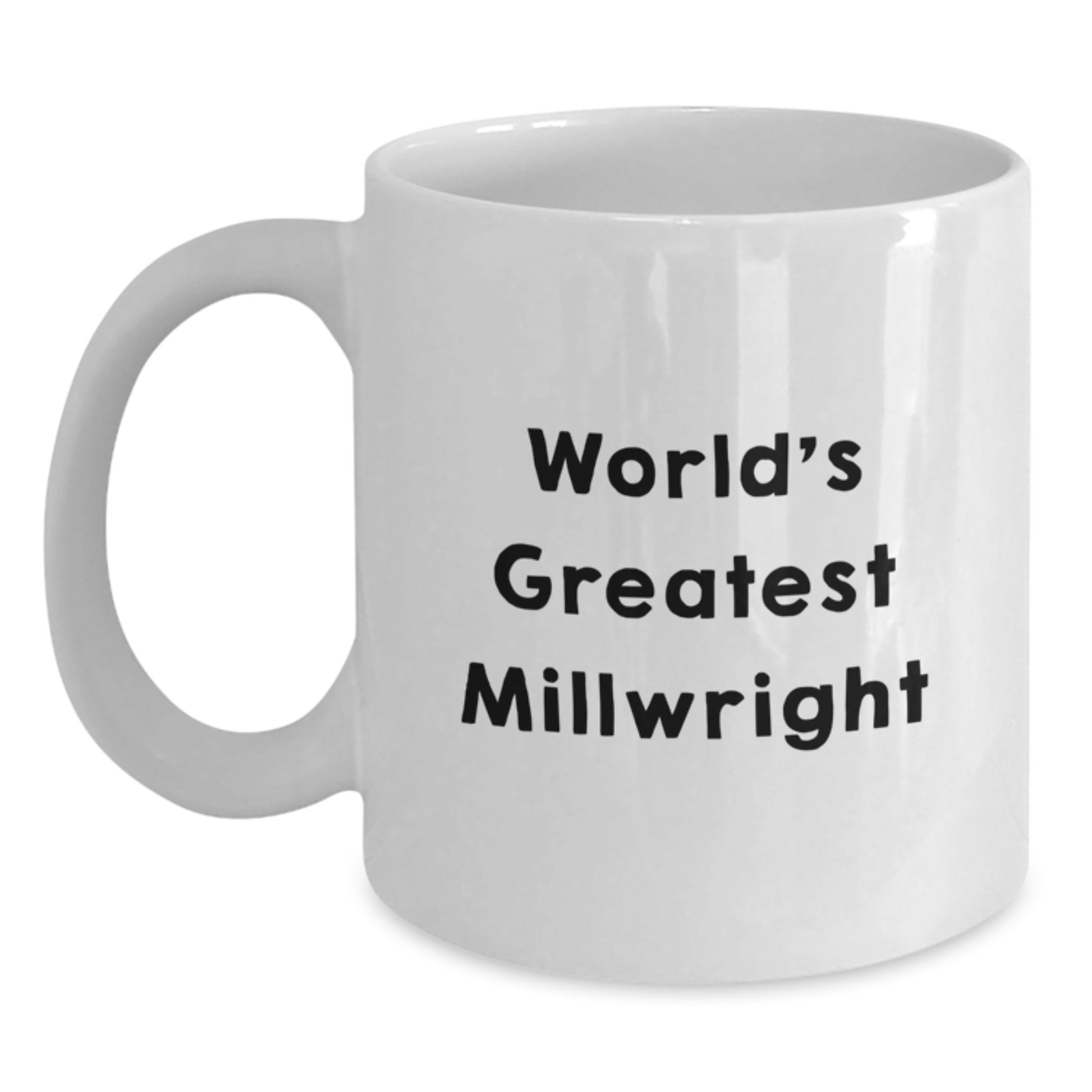 Funny Millwright Gifts, World's Greatest Millwright Quote White Coffee Mug, Unique Graduation Gifts for Millwright Men from Friends - Main