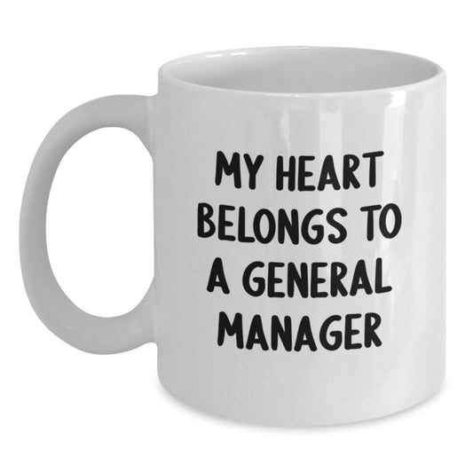 Funny Quote for General Manager White Coffee Mug Gifts from Men to General Manager - Main