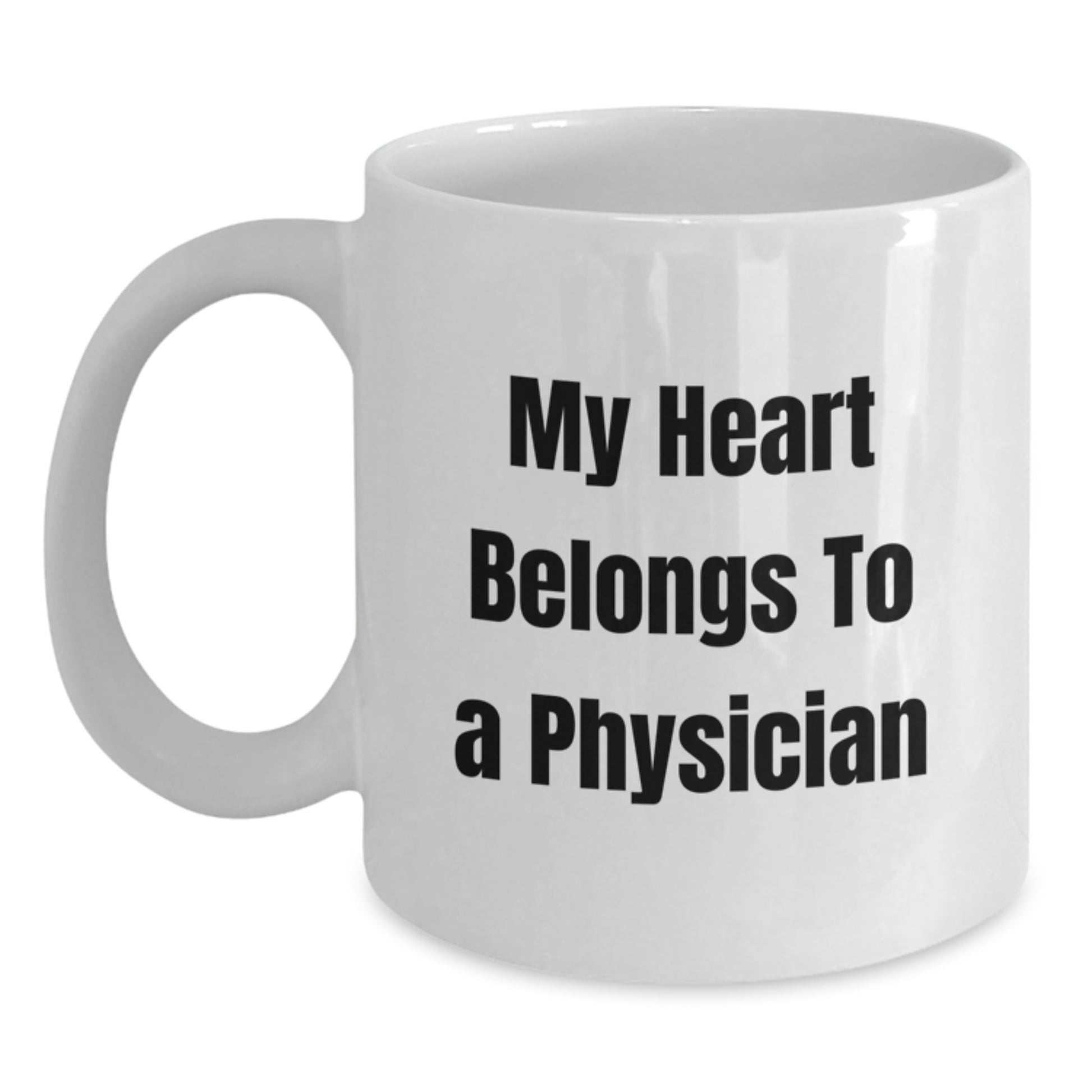 Funny Gifts from Friends for Physician, My Heart Belongs To A Physician White Coffee Mug, Unique Christmas Unique Gifts, 11oz or 15oz Ceramic Mug - Main