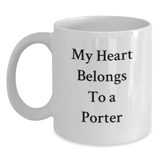 Funny Gift for Porter Lover, White Coffee Mug, My Heart Belongs To A Porter Christmas Unique Gifts from Family - Main