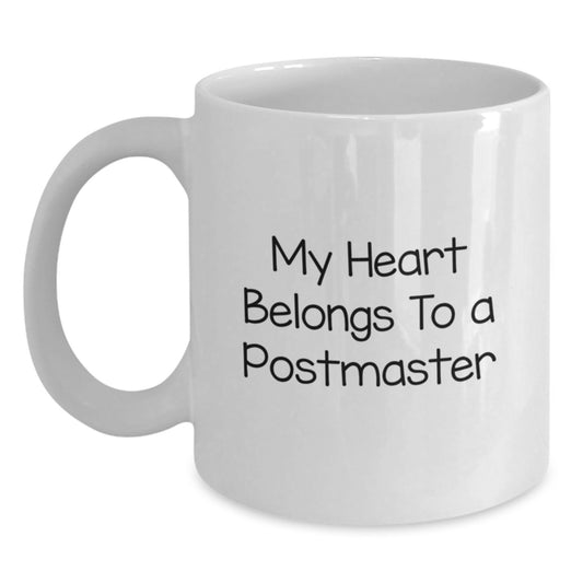 Funny Quote Postmaster Gifts from Family for Christmas Unique Mug, White Coffee Mug with My Heart Belongs To A Postmaster, 11oz or 15oz Capacity - Main