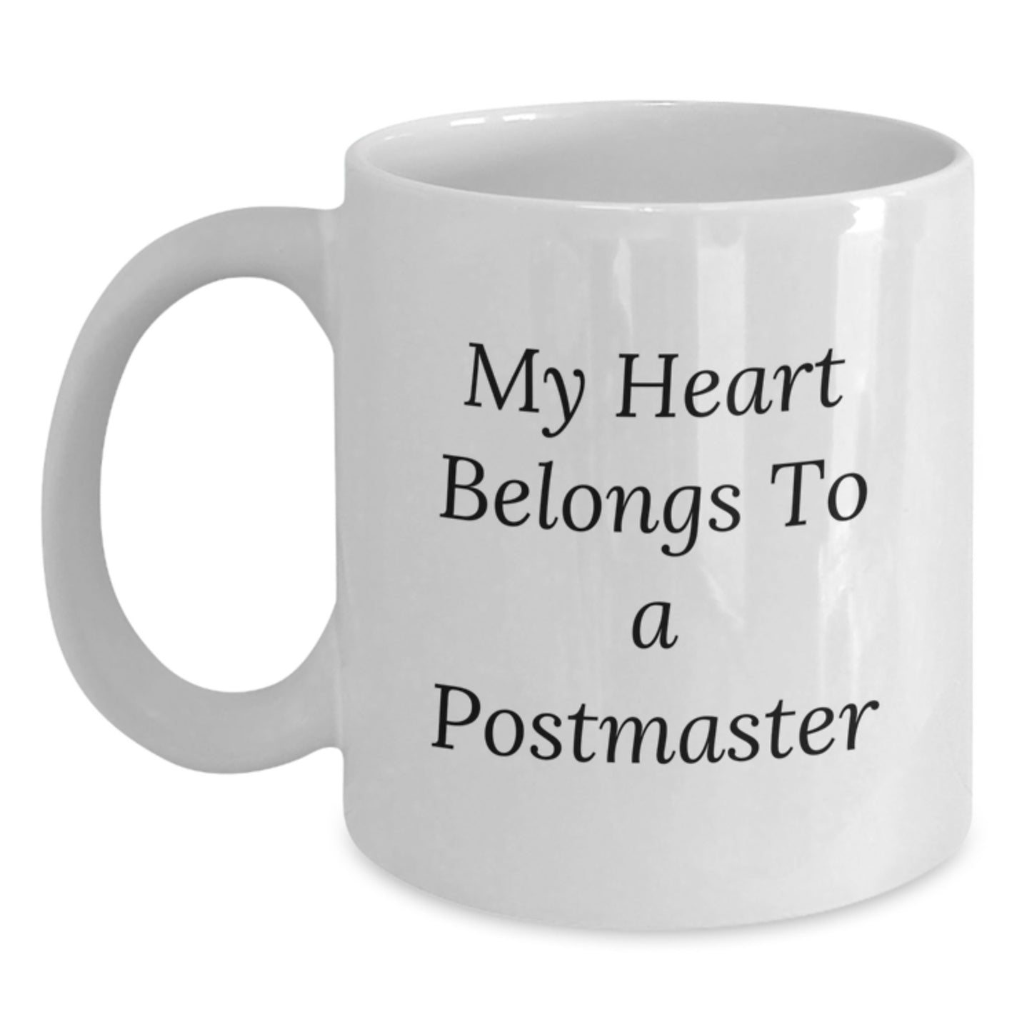 Funny Gifts from Men to Postmaster, White Coffee Mug with My Heart Belongs To A Postmaster Quote, Christmas Unique Gifts - Main