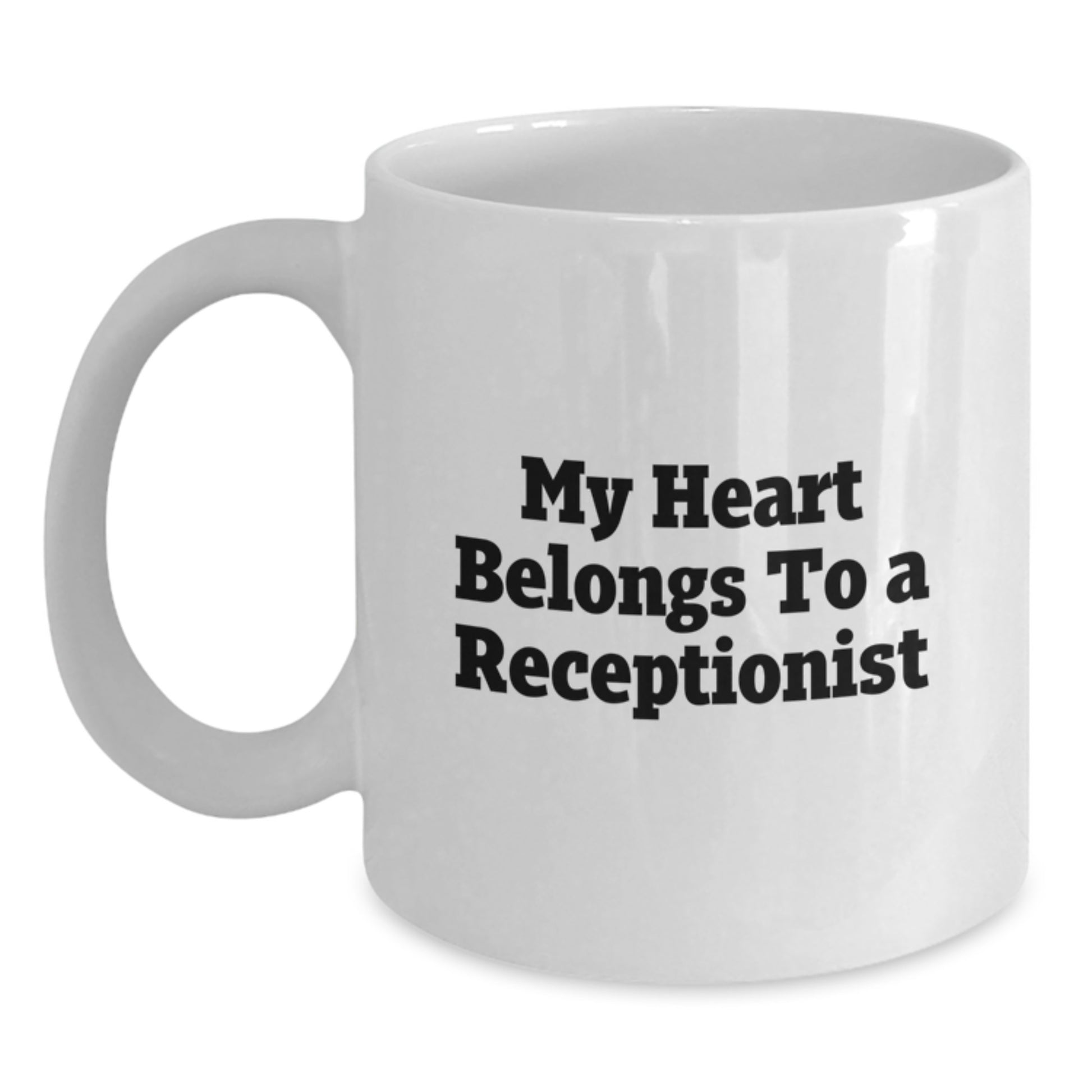 Funny Gifts for Receptionists - 'My Heart Belongs To A Receptionist' Quote White Coffee Mug, Perfect for Coworkers, Christmas Unique Gifts from Men to Women - Main