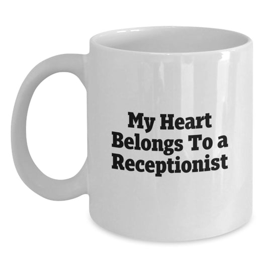 Funny Gifts for Receptionists - 'My Heart Belongs To A Receptionist' Quote White Coffee Mug, Perfect for Coworkers, Christmas Unique Gifts from Men to Women - Main
