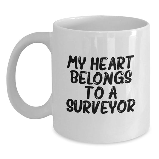 Funny Surveyor Gifts for Men - White Coffee Mug 'My Heart Belongs To A Surveyor' Unique Christmas Unique Gifts from Friends to Surveyor Lovers - Main