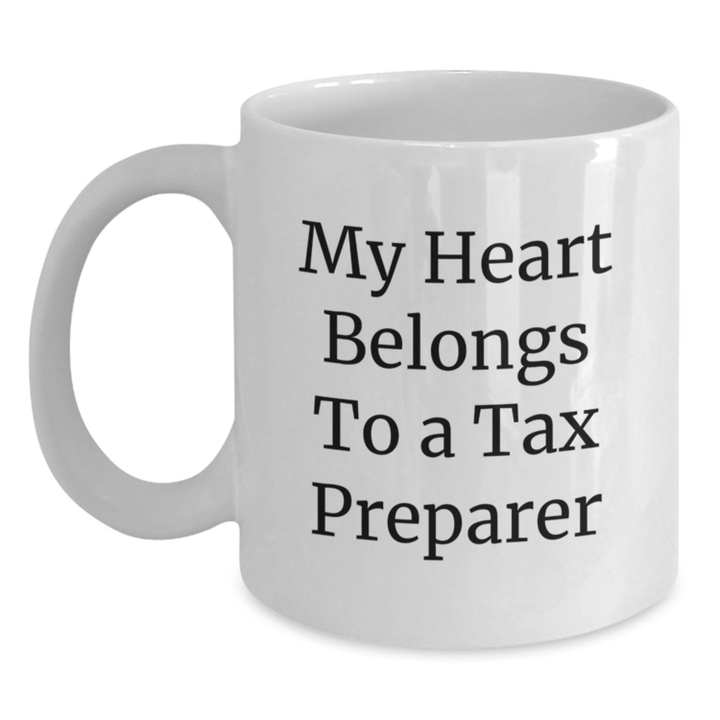 Funny Quote Tax Preparer Gifts from Friends, White Coffee Mugs 15oz for Christmas Unique Presents, My Heart Belongs To A Tax Preparer - Main