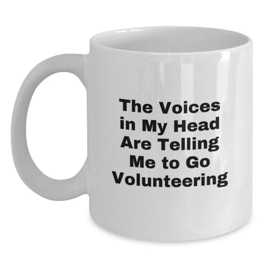 Funny Volunteering Gifts for Men from Friends - The Voices In My Head Are Telling Me To Go Volunteering White Coffee Mug for Christmas Unique Gifts - Main