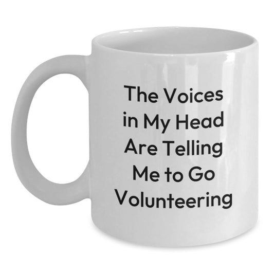 Funny Volunteering Gifts Ideas for Women - Gifts from Women to Friends, Funny White Coffee Mug for Christmas, The Voices In My Head Are Telling Me To Go Volunteering Quote - Main