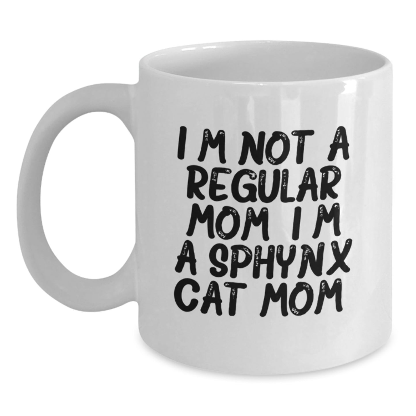 Sphynx Cat Mom Funny Gifts from Friends for Sphynx Cat Lovers, White Coffee Mug for Graduation, 'I'm Not A Regular Mom. I'm A Sphynx Cat Mom.' - Main
