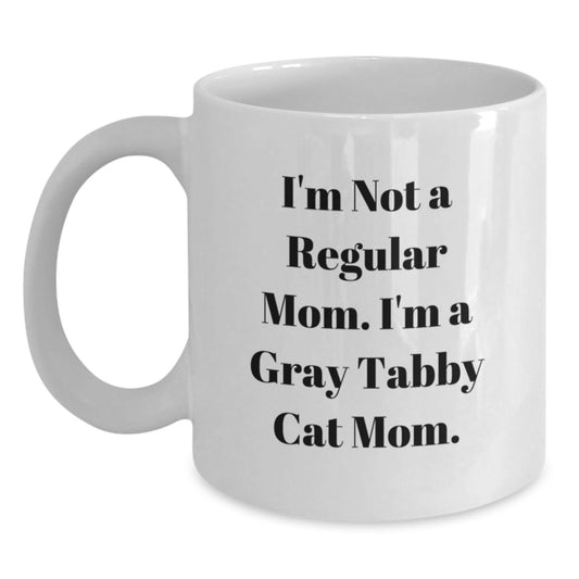Funny Gray Tabby Cat Mom Gifts, White Coffee Mug for Graduation, 'I'm Not A Regular Mom. I'm A Gray Tabby Cat Mom.' from Friends, Family, or Coworkers - Main