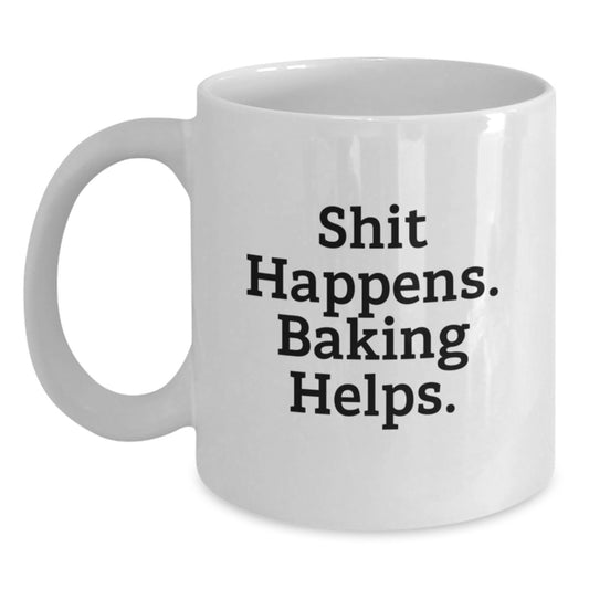 Funny Baking Gifts from Friends for Baking Enthusiasts - White Coffee Mug, Shit Happens Baking Helps - Main