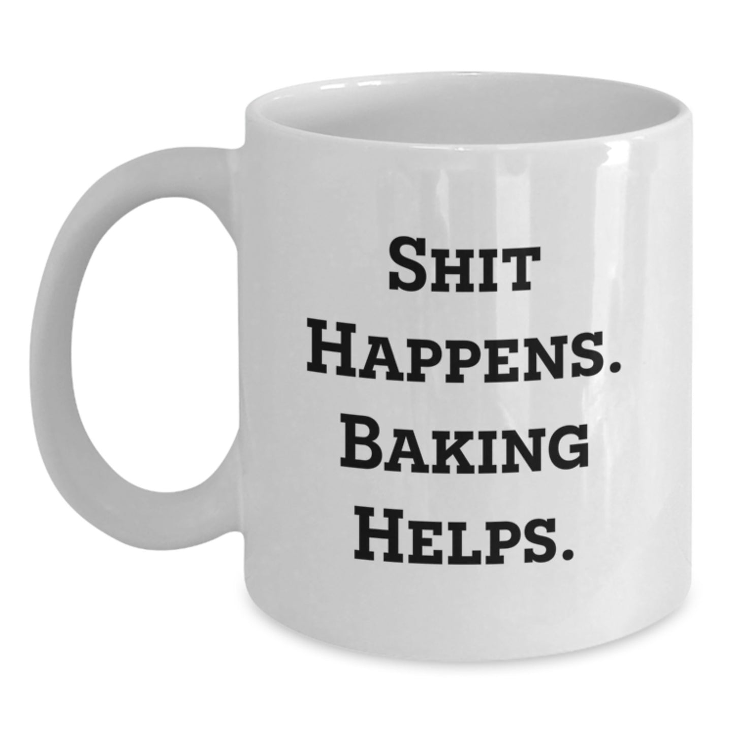 Funny Baking Gifts from Friends, Cute White Coffee Mug for Baking Enthusiasts, Shit Happens. Baking Helps. Christmas Unique Gifts - Main