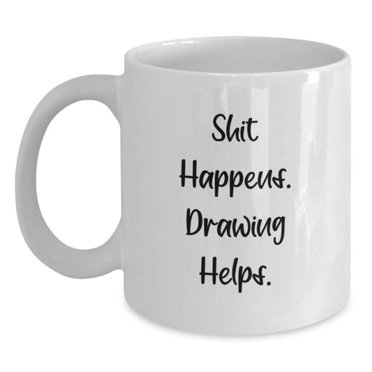 Funny Drawing Gifts for Friends, Christmas Unique White Coffee Mugs with Shit Happens. Drawing Helps. - Main