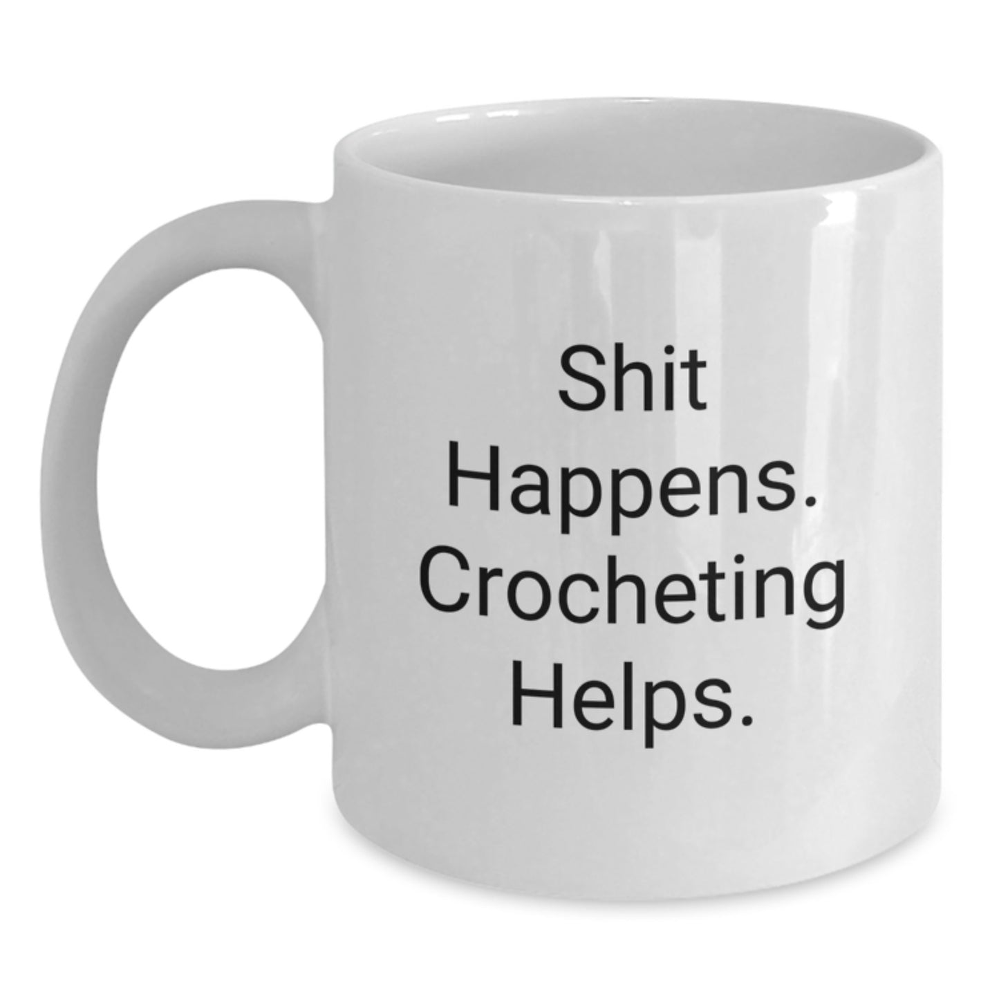 Funny Crocheting Quotes White Coffee Mug, Gifts from Friends to Crocheting Lovers, Christmas Unique Mugs, White Ceramic 11oz/15oz - Main