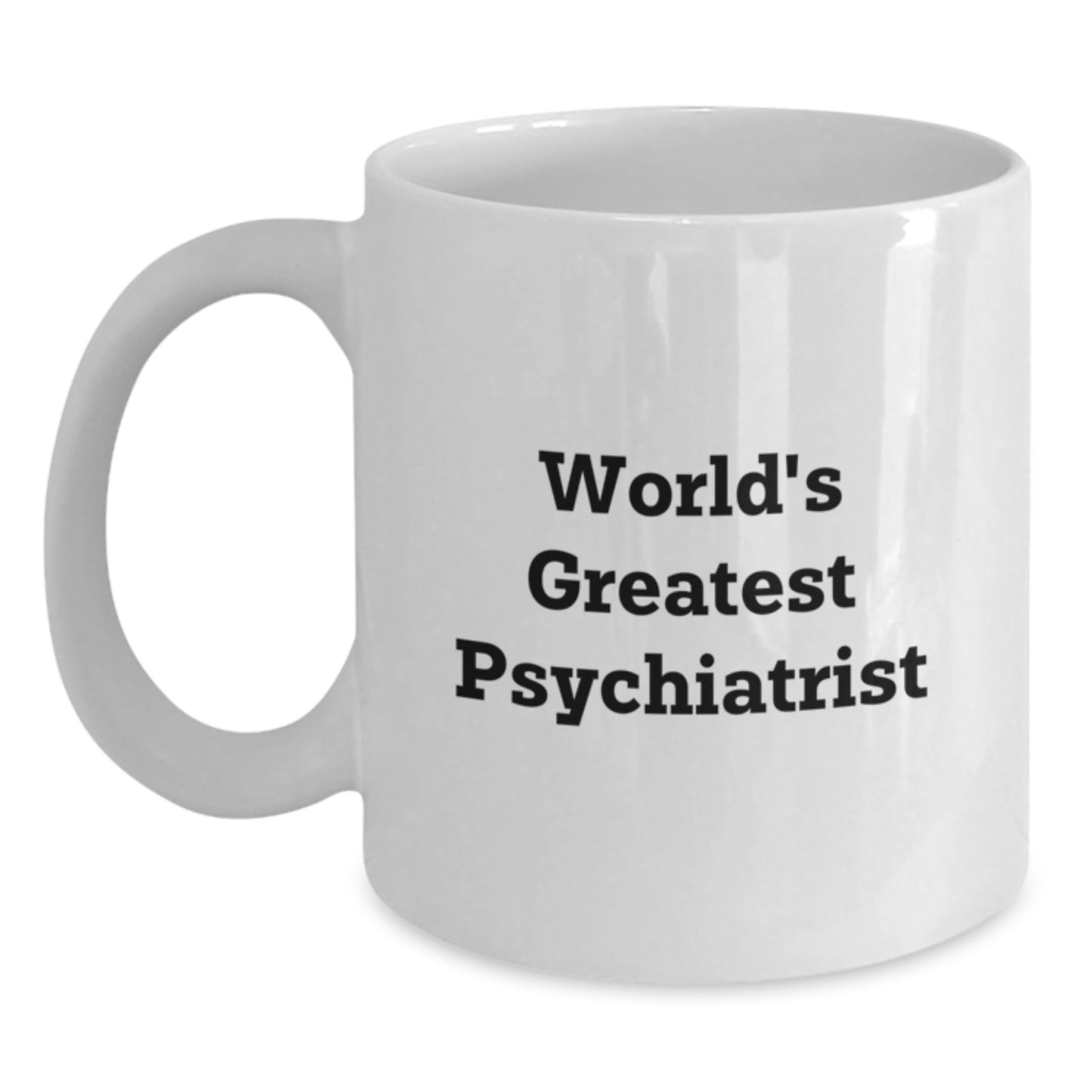 Funny Psychiatrist Quote Gifts for Men from Family - White Coffee Mug - Main