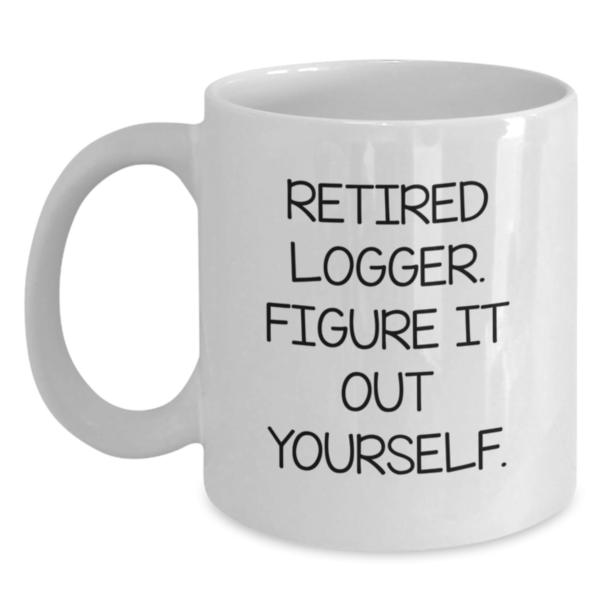 Logger Gifts, Funny Quote White Coffee Mug for Men, Women, Friends, and Family - Christmas Unique Presents from Loved Ones - Main