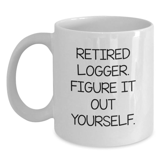 Logger Gifts, Funny Quote White Coffee Mug for Men, Women, Friends, and Family - Christmas Unique Presents from Loved Ones - Main
