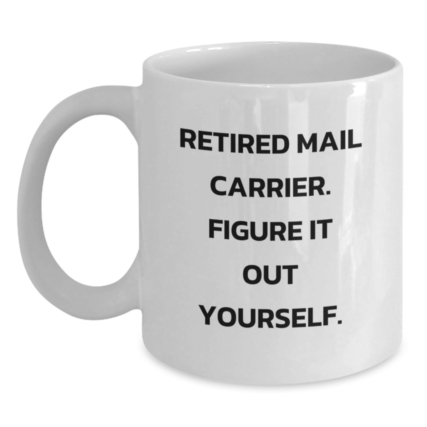 Funny Mail Carrier Gifts from Friends - White Coffee Mug for Mail Carrier Men, 'Figure It Out Yourself' Quote, Christmas Unique Presents - Main