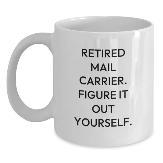 Christmas Unique Gifts from Friends to Mail Carrier, Funny White Coffee Mug, 'Figure It Out Yourself' Quote for Men, Women, Coworkers, Family - Main