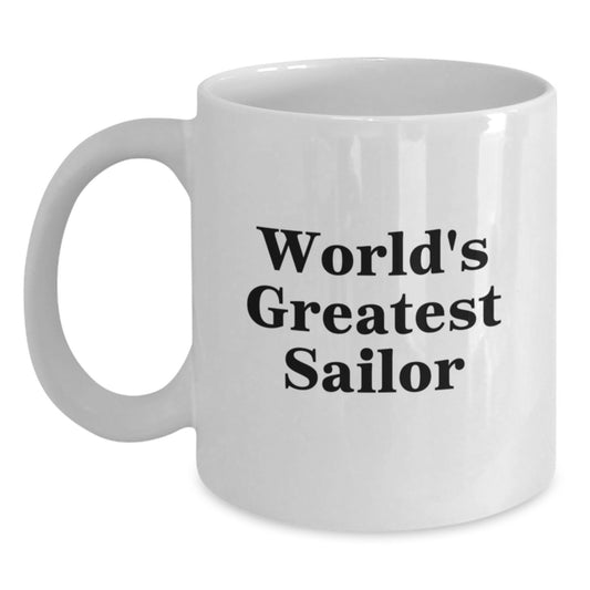Funny Sailor Gifts for Men, World's Greatest Sailor Quote White Coffee Mug, Father's Day Unique Gifts from Family - Main