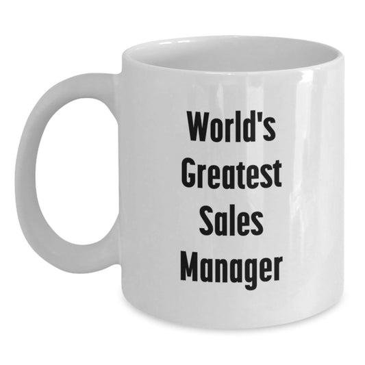 World's Greatest Sales Manager Funny Quote Gifts from Family to Sales Manager on Mother's Day Unique White Coffee Mug - Main
