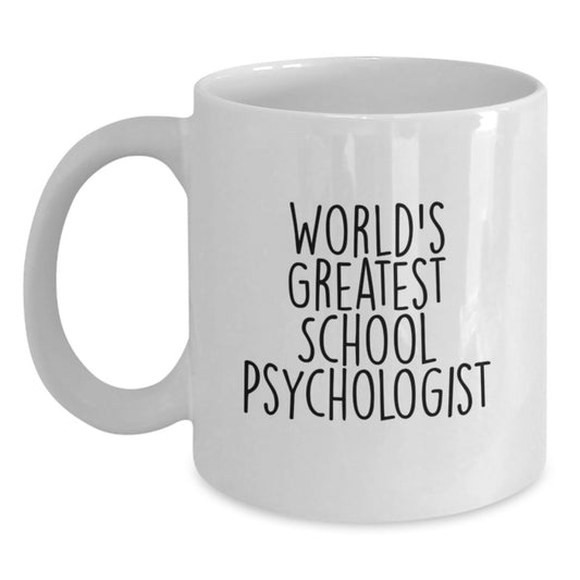 Funny World's Greatest School Psychologist Gifts from Mom, School Psychologist Unique White Coffee Mug, Inspirational School Psychologist Appreciation - Main