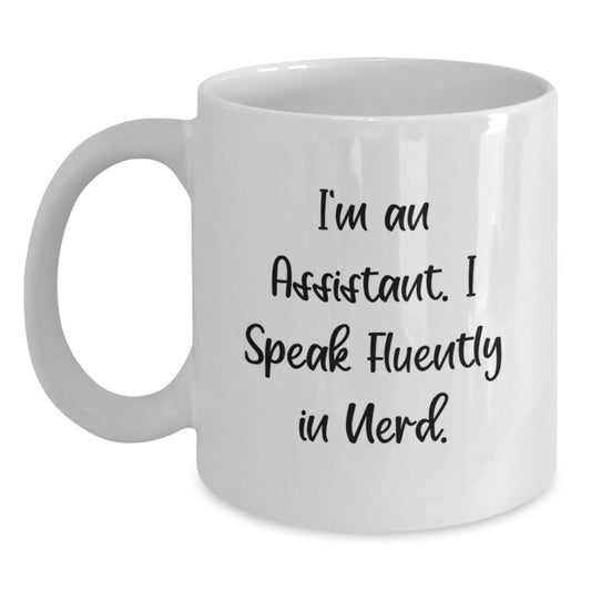 Funny Assistant Gifts from Friends, White Coffee Mug with I'm An Assistant. I Speak Fluently In genius., Gifts for Assistant, Men, Women, Family, Christmas Unique - Main