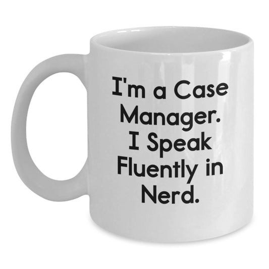 Funny Case Manager Gifts, 'I'm A Case Manager. I Speak Fluently In genius.' White Coffee Mug for Graduation, Gifts from Family to Case Manager, Gifts for Case Manager - Main