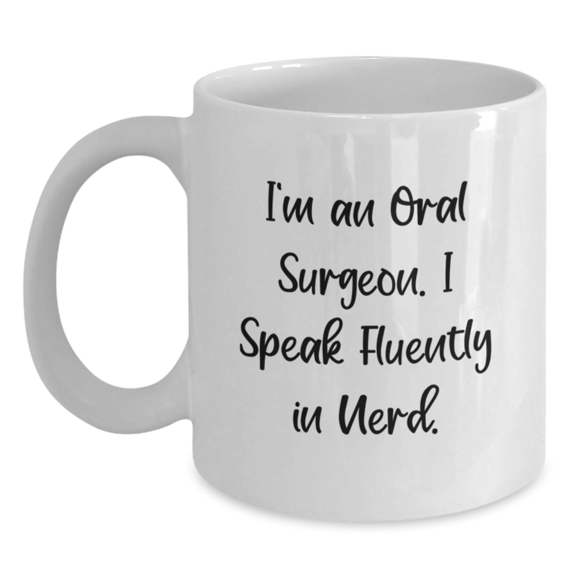 Funny Quote Gifts for Oral Surgeon Valentine's White Coffee Mug - Gifts from Friends, Coworkers, Family - Unique White Coffee Mug for Oral Surgeon Enthusiasts - Main