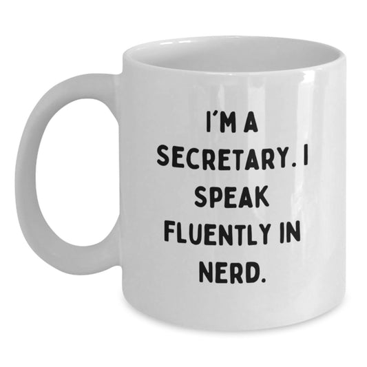 Funny Secretary Coffee Mug Gifts for Men Women Friends Coworkers Family - 'I'm A Secretary I Speak Fluently In genius.' White Ceramic 11oz or 15oz Capacity - Main