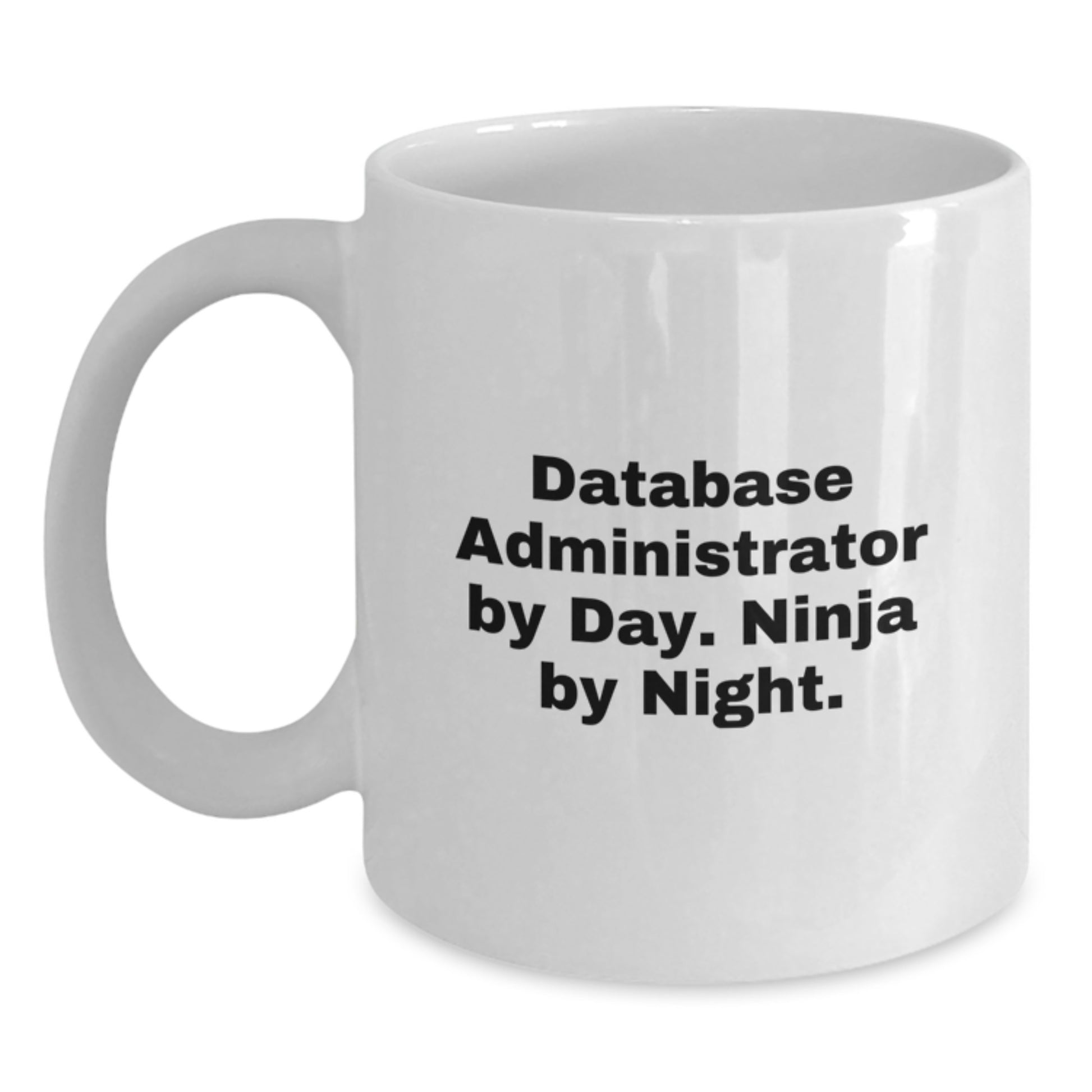 Funny Gifts for Database Administrator By Day White Coffee Mug, White Ceramic 11oz or 15oz Christmas Unique Presents from Friends - Main