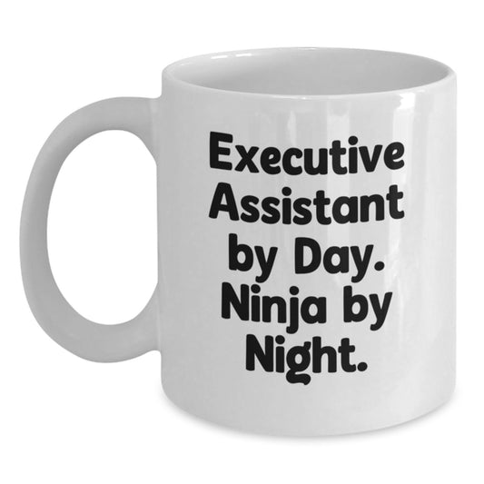 Executive Assistant Gifts from Friends, Funny White Coffee Mug, 'Executive Assistant By Day. Ninja By Night.' for Birthday - Main