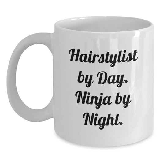 Funny Hairstylist Gifts for Friends - White Coffee Mug, 'Hairstylist By Day. Ninja By Night.' - Gifts from Friends, Perfect for Graduation - Main