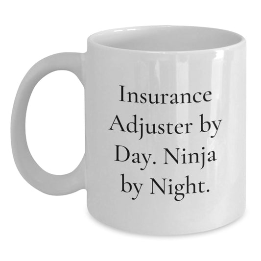Insurance Adjuster Gifts by Day Ninja by Night White Coffee Mugs for Birthday Fun, Funny Quote, from Friends, for Insurance Adjuster - Main