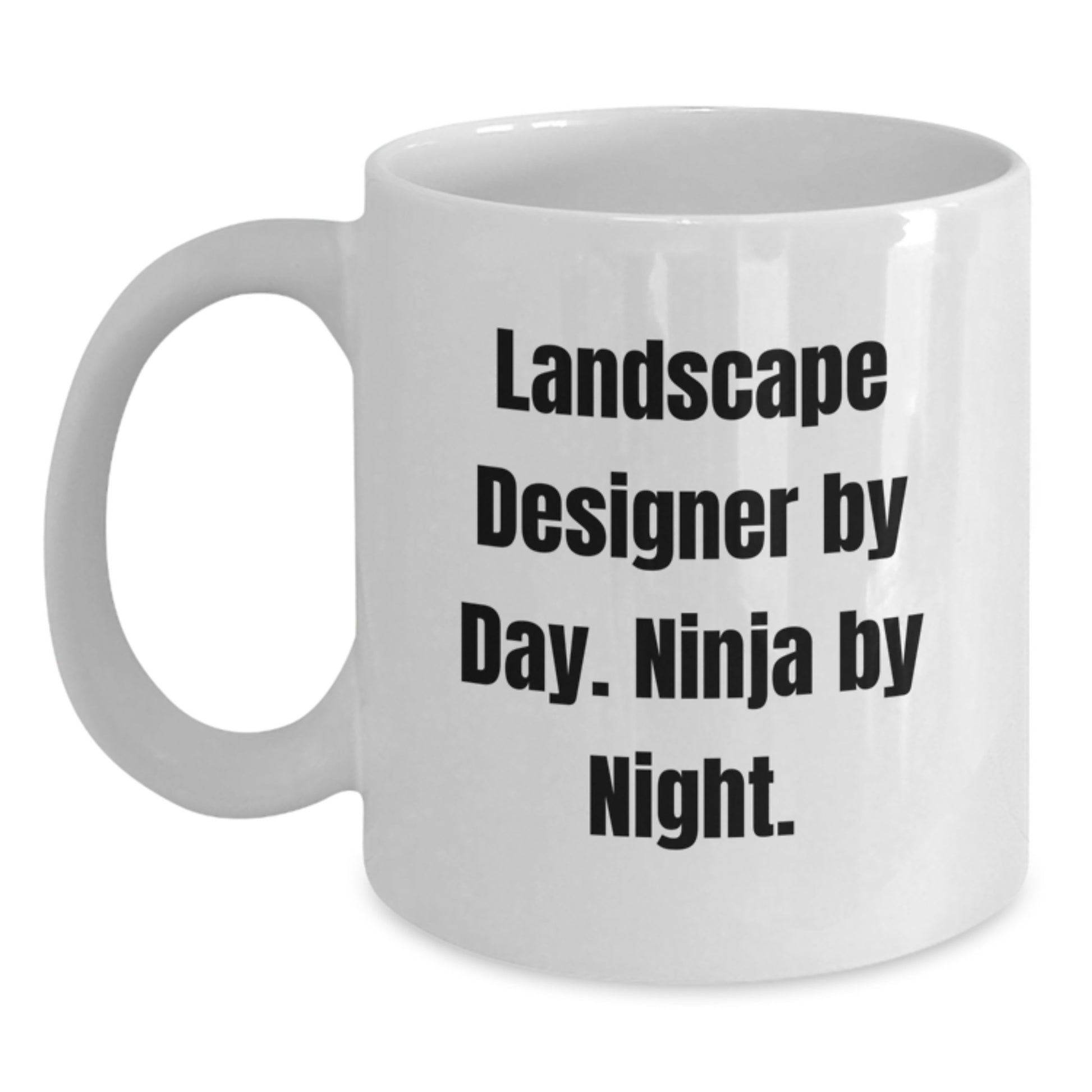 Funny Landscape Designer Gifts from Men to Friends for Graduation, White Coffee Mug for Landscape Designer By Day. Ninja By Night. - Main