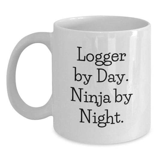 Funny Logger Quote White Coffee Mug Gifts for Men from Friends Birthday Unique - Main