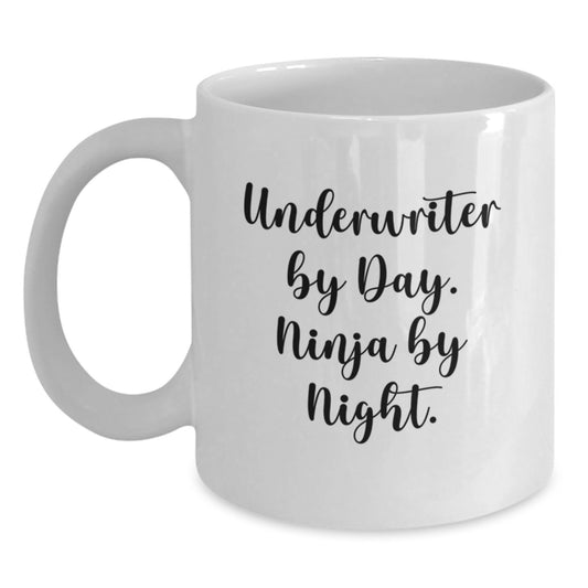Underwriter Ninja Gifts from Friends for Birthday Unique White Coffee Mugs, Funny Quote Inside, Underwriter By Day. Ninja By Night. - Main