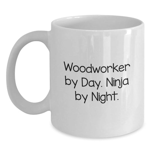 Funny Woodworker Gifts for Men and Women - White Coffee Mug 'Woodworker By Day. Ninja By Night.' - Main