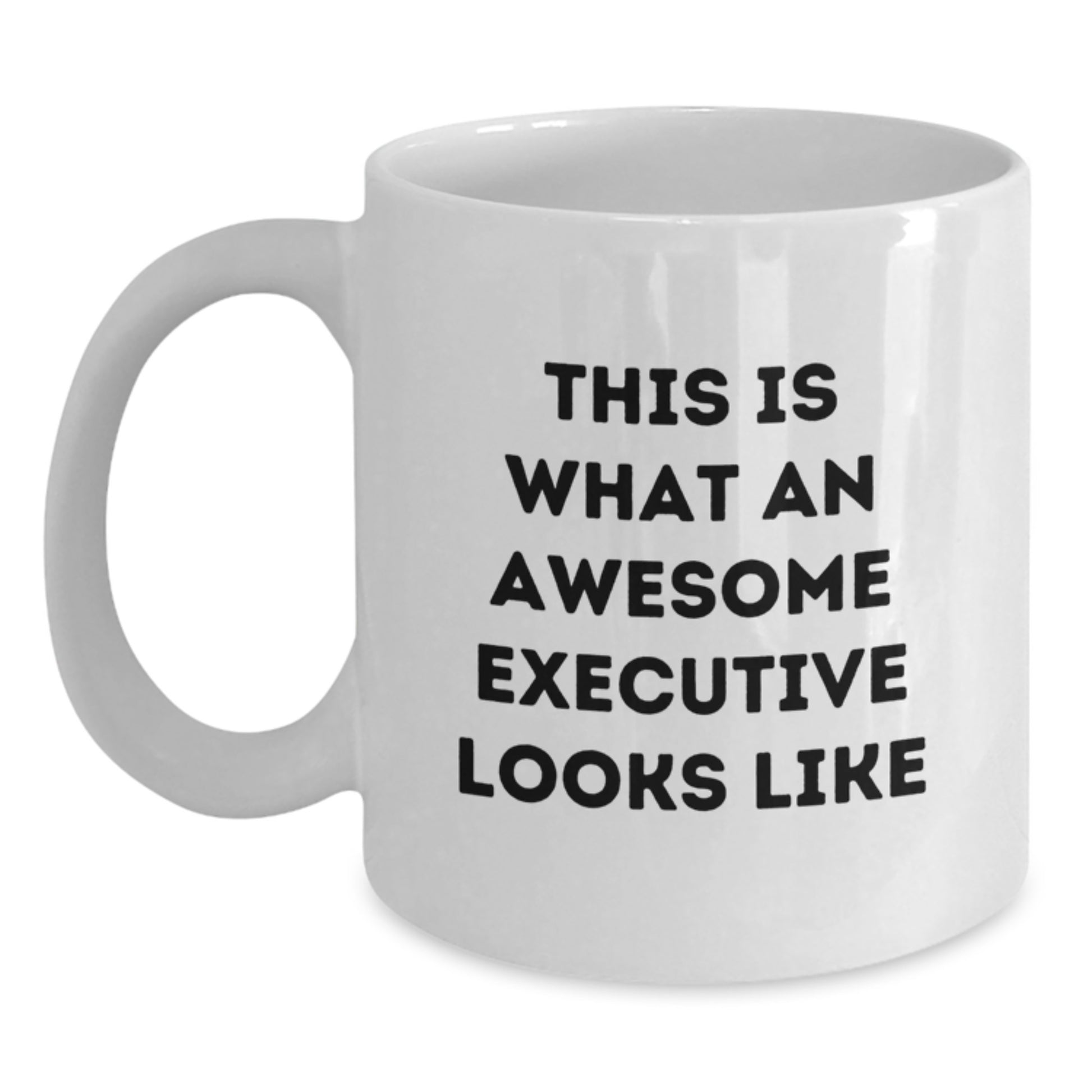 Funny Executive White Coffee Mug Gifts from Friends for Birthday, This Is What An Awesome Executive Looks Like, Unique Executive Gifts - Main
