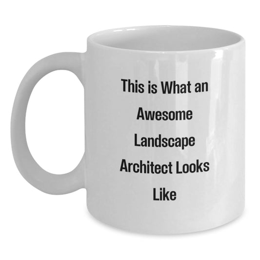 Funny Gifts for Landscape Architects, White Coffee Mug, Awesome Landscape Architect Quote, Christmas Unique - Main