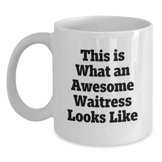 Funny Waitress Gifts from Men to Awesome Waitress, White Coffee Mug, This Is What An Awesome Waitress Looks Like, Graduation Unique Gifts - Main