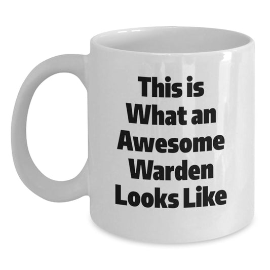 Funny Warden Gifts from Friends - This Is What An Awesome Warden Looks Like White Coffee Mug for Graduation, 11oz or 15oz, Ceramic, Microwave & Dishwasher Safe - Main