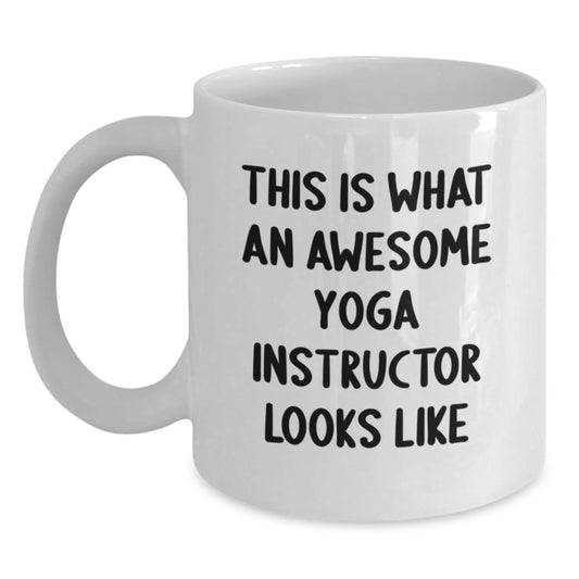 Funny Gifts from Men for Yoga Instructor Unique White Coffee Mug This Is What An Awesome Yoga Instructor Looks Like - Gift for Yoga Instructor Men - Main