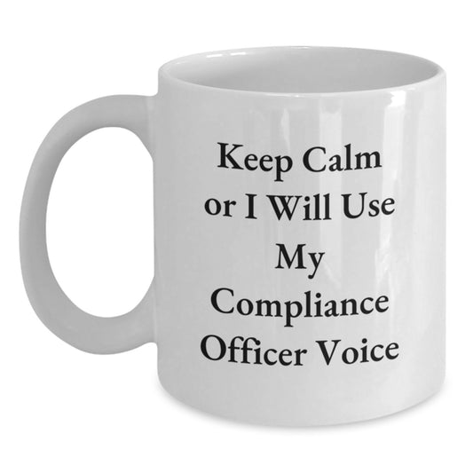 Compliance Officer Gifts for Dad, Funny White Coffee Mug, Keep Calm Or I Will Use My Compliance Officer Voice, Father's Day Unique - Main