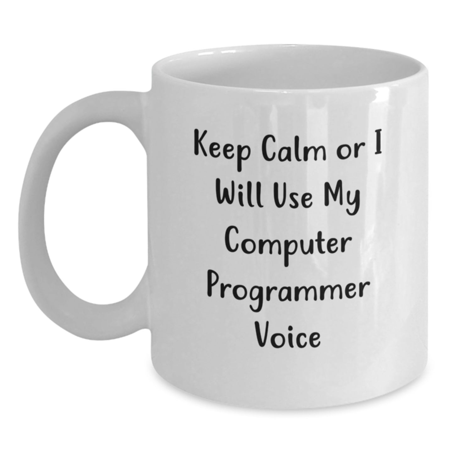 Funny Computer Programmer White Coffee Mugs for Men, Gifts from Friends and Family, Unique Father's Day Unique Gifts, Keep Calm Or I Will Use My Computer Programmer Voice - Main