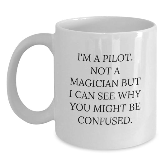Pilot Gifts from Friends, Funny White Coffee Mug for Men or Women, 'I'm A Pilot' Quote, Graduation Unique Gifts - Main
