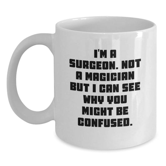 Funny Surgeon Gifts for Men, White Coffee Mug, Unique Christmas Unique Gifts from Friends, Family, Coworkers - Main