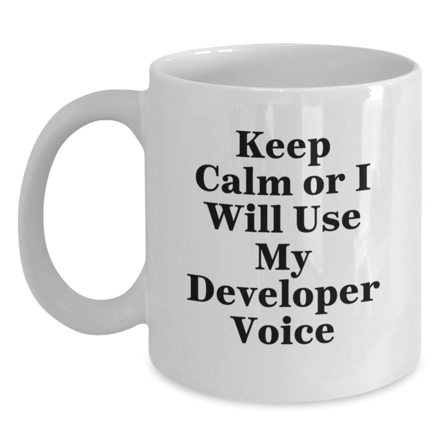 Funny Developer Gifts - Keep Calm Or I Will Use My Developer Voice Funny Mug for Developers, White Coffee Mug for Graduation Unique Gifts from Friends or Family - Main
